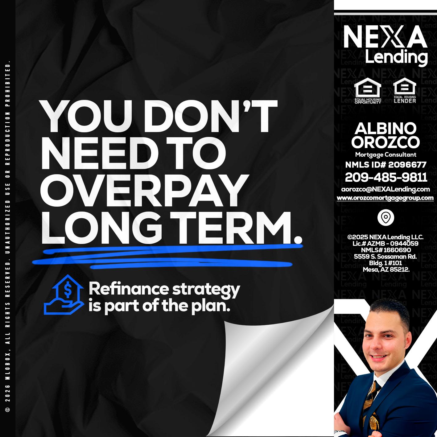 you don't need - Albino Orozco -Mortgage Consultant