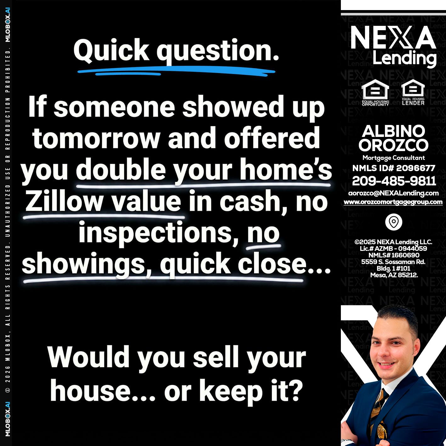 QUICK QUESTION - Albino Orozco -Mortgage Consultant