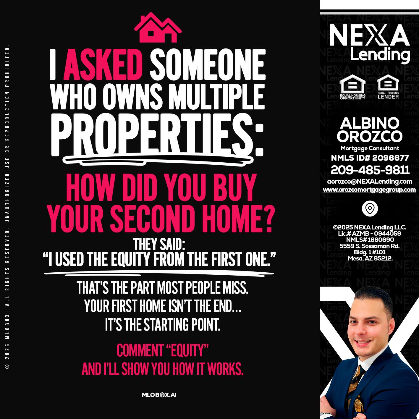 I ASKED SOMEONE - Albino Orozco -Mortgage Consultant