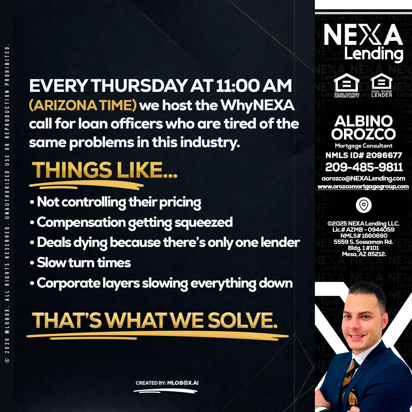 every Thursday - Albino Orozco -Mortgage Consultant