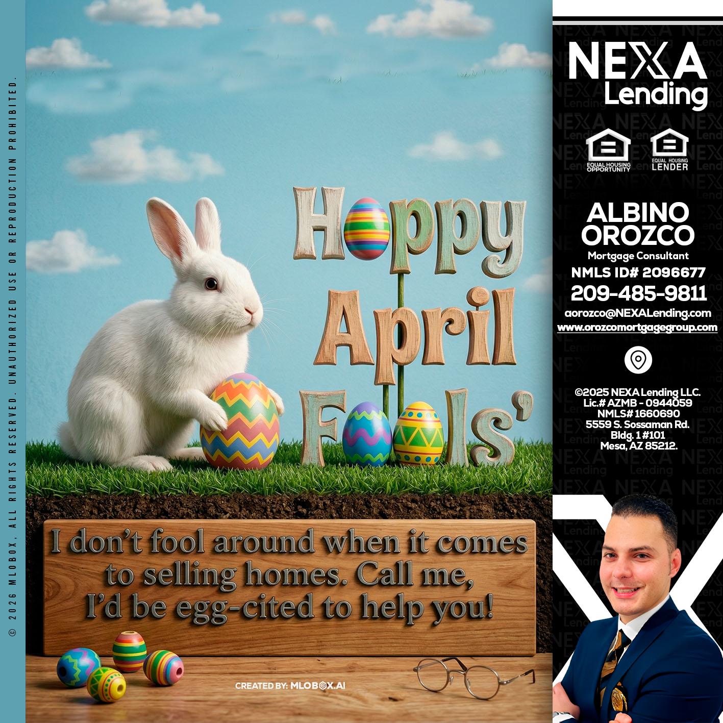 happy april fools - Albino Orozco -Mortgage Consultant