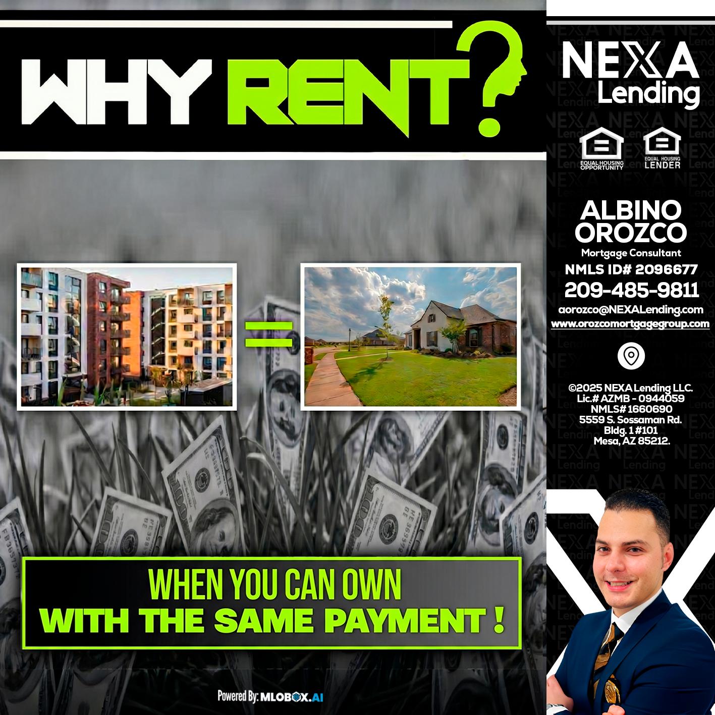 WHY RENT? - Albino Orozco -Mortgage Consultant