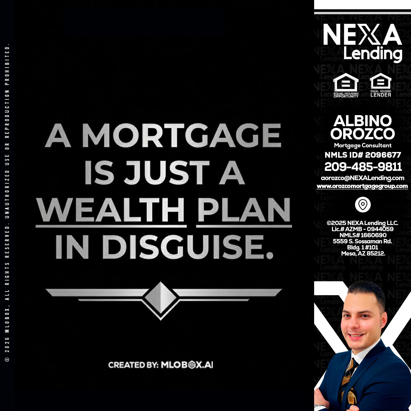 a mortgage is just - Albino Orozco -Mortgage Consultant