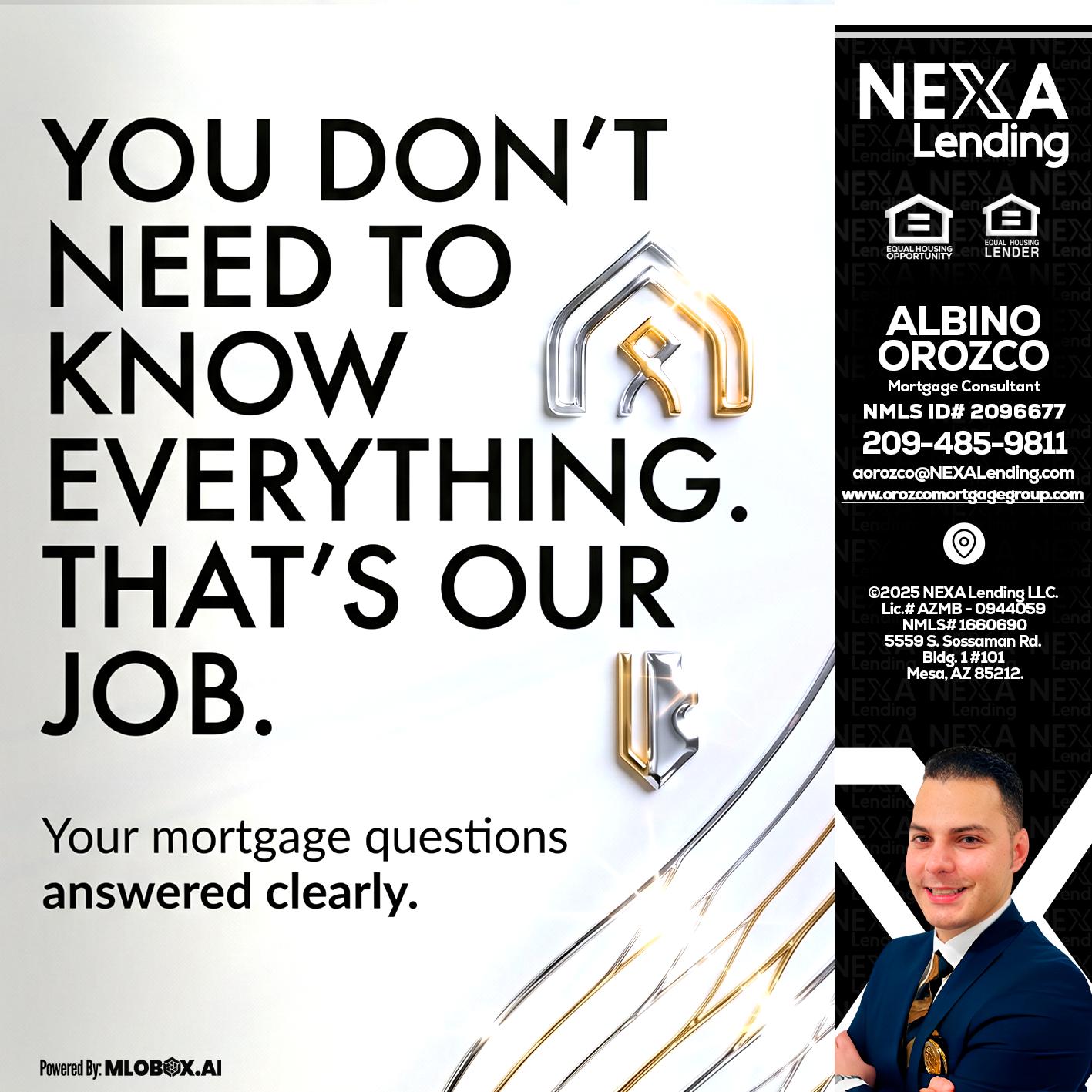 THAT IS OUR JOB - Albino Orozco -Mortgage Consultant