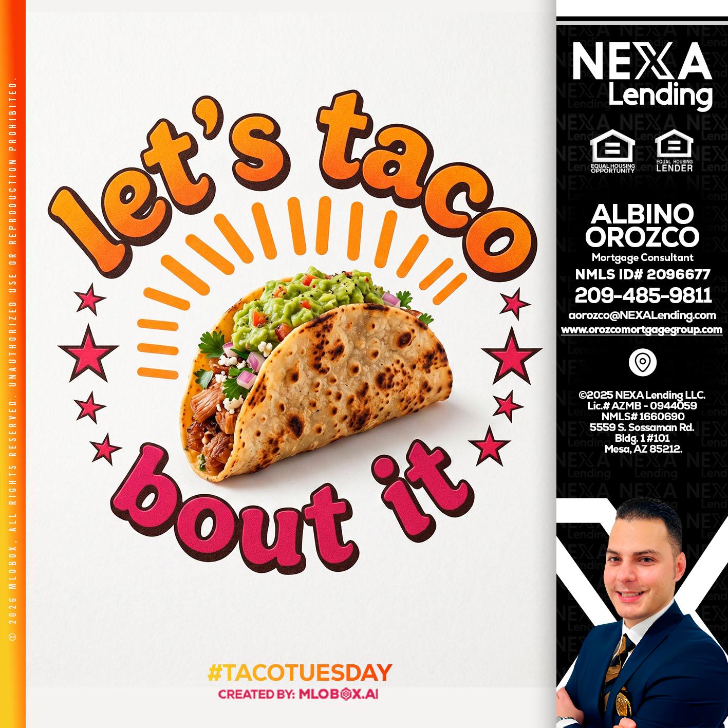 lets taco bout it - Albino Orozco -Mortgage Consultant