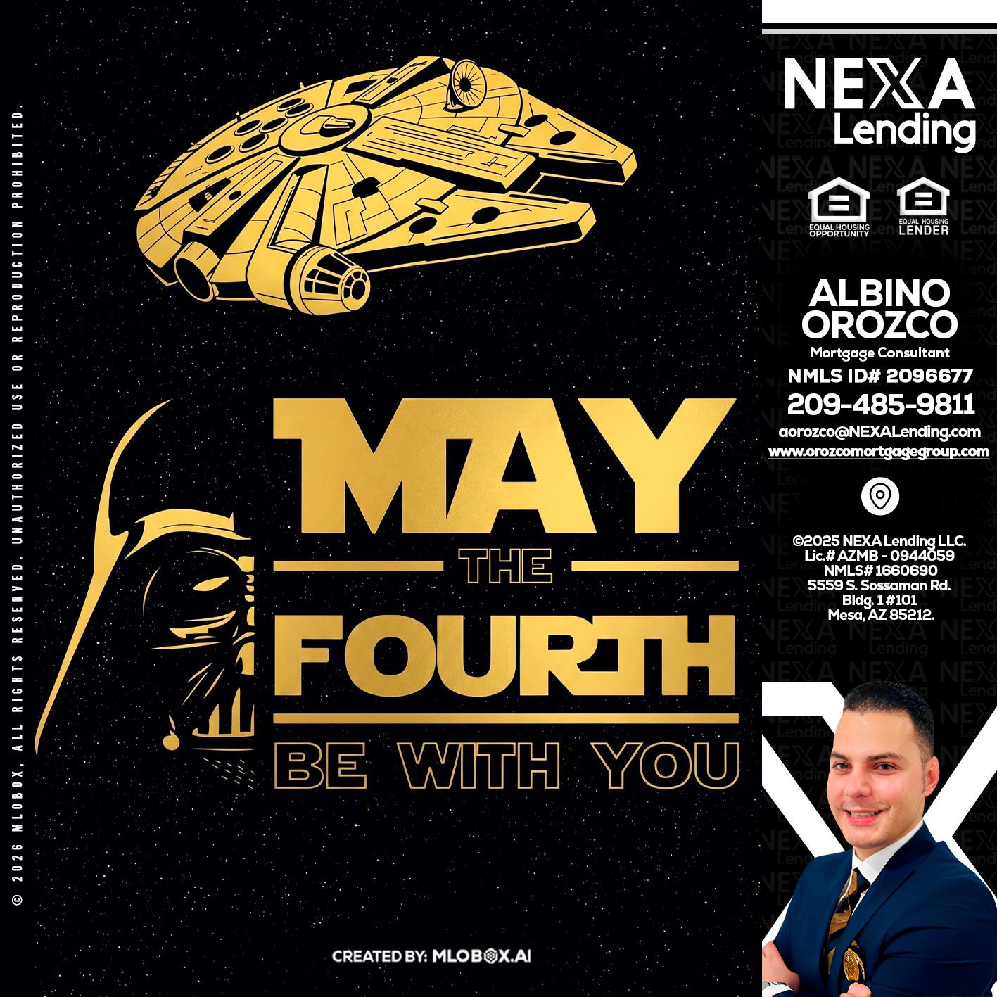MAY THE FOURTH - Albino Orozco -Mortgage Consultant