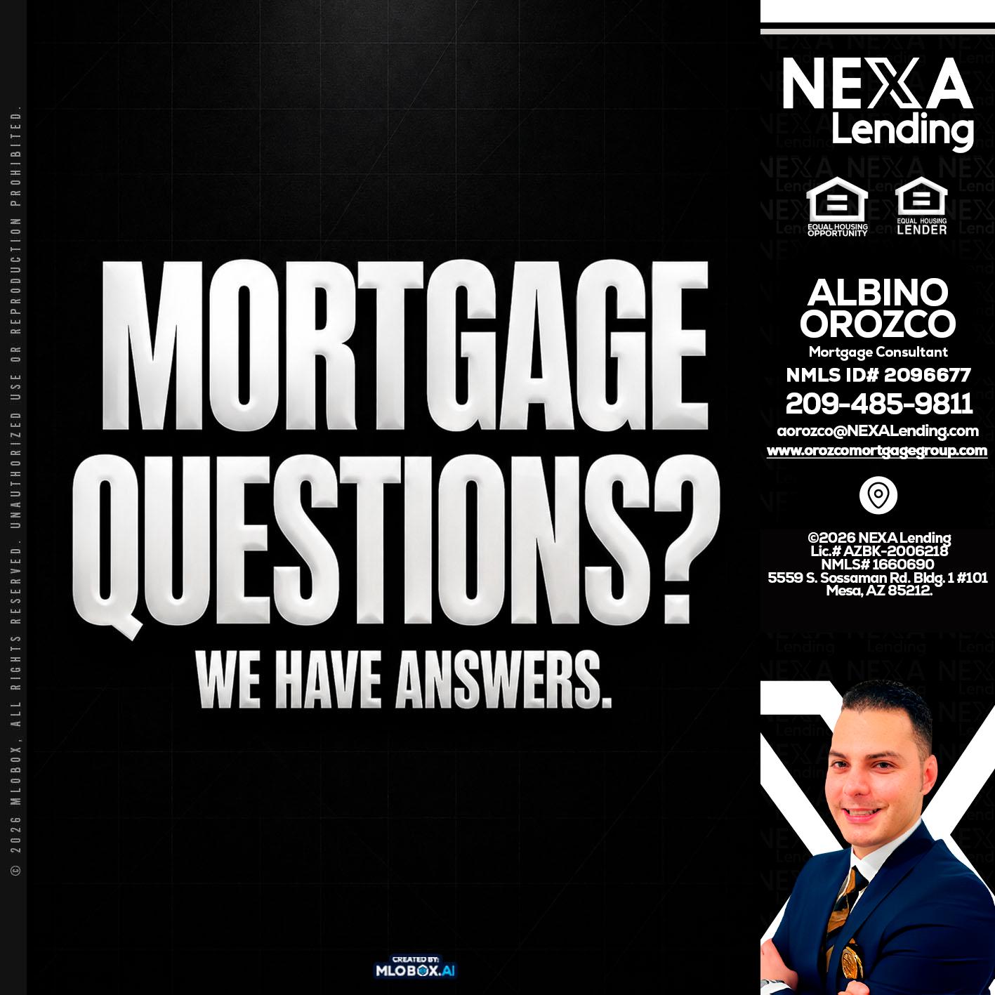 MORTGAGE QUESTION? - Albino Orozco -Mortgage Consultant